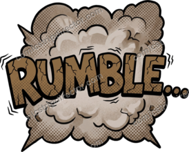 RUMBLE...