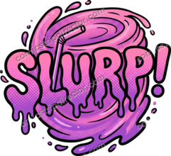 SLURP!