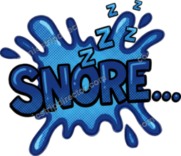 SNORE...