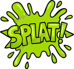 SPLAT!
